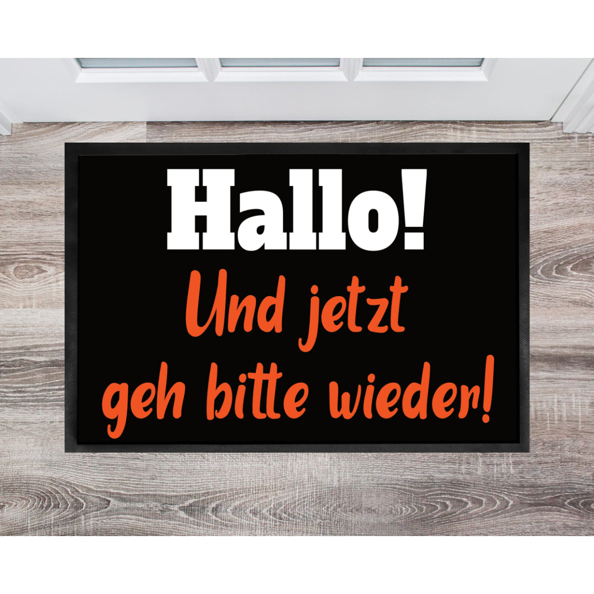 Lustige Fußmatte mit Spruch - Hallo! Geh bitte wieder