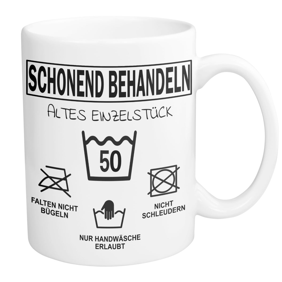 Tasse SCHONEND BEHANDELN mit Jahreszahl Du Altes Einzelstück
