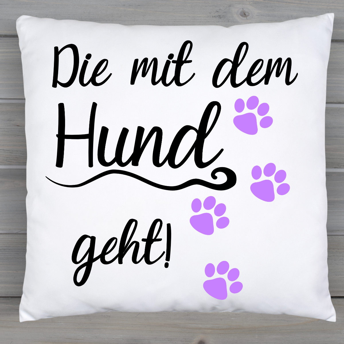 Kissen - Die mit dem Hund geht