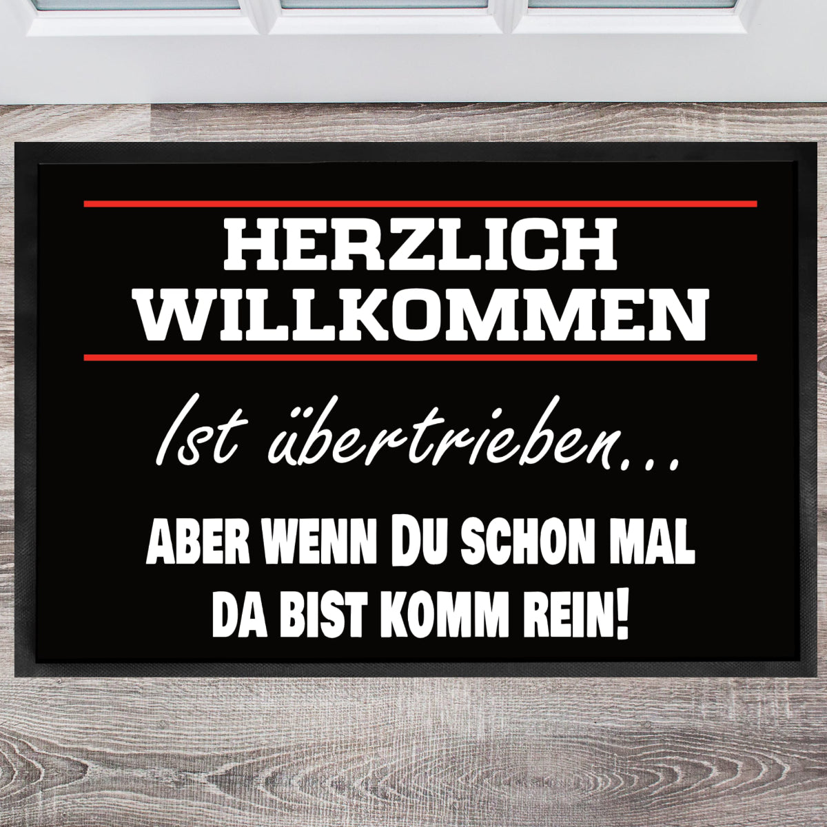 Lustige Fußmatte - Herzlich Willkommen ist übertrieben