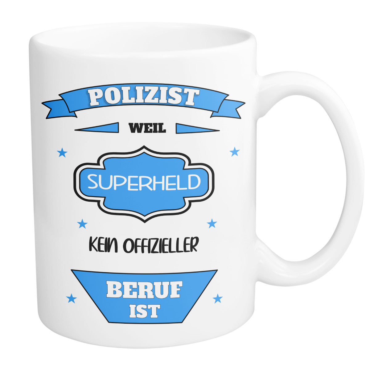 Tasse Polizist Weil Superheld kein offizieller Beruf ist