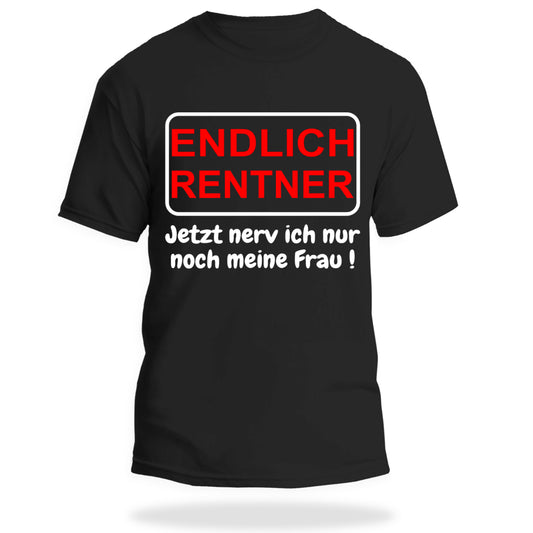 Endlich Rentner Shirt