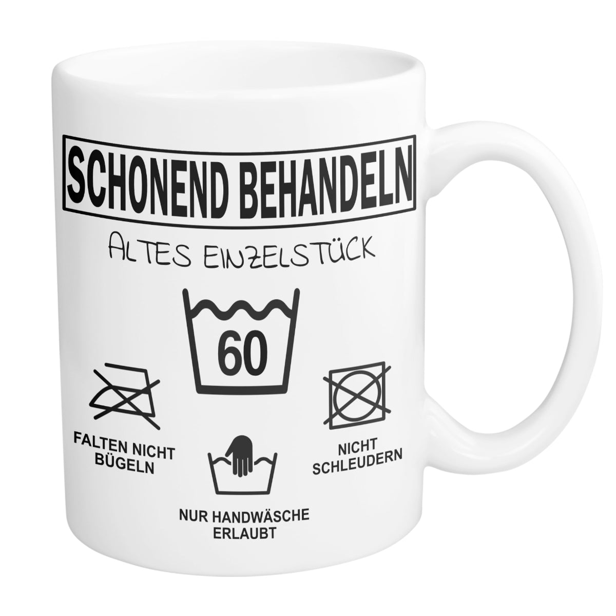 Tasse SCHONEND BEHANDELN mit Jahreszahl Du Altes Einzelstück