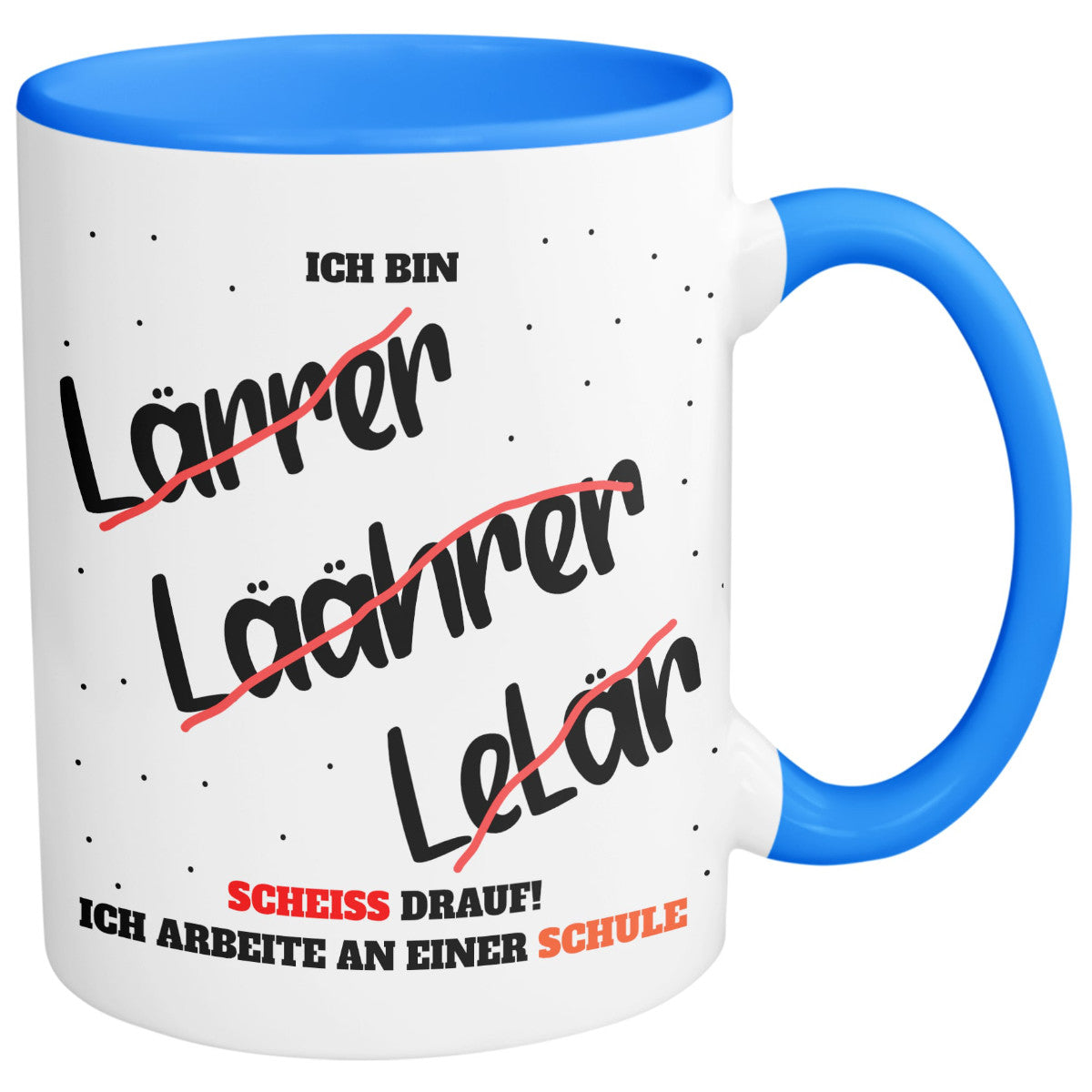 Lustige Lehrer Tasse mit Spruch Ich bin Lehrer und arbeite an einer Schule
