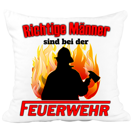 Feuerwehr Kissen - Echte Männer sind bei der Feuerwehr