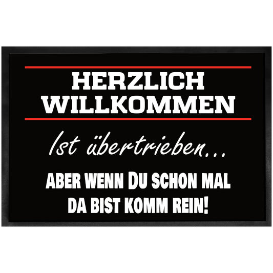 Lustige Fußmatte - Herzlich Willkommen ist übertrieben